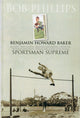 Book cover of: Benjamin Howard Baker Sportsman Supreme