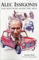 Book cover of: Alec Issigonis the Man Who Made the Mini