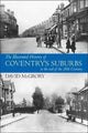 Book cover of: Illustrated History of Coventry Suburbs to the end of the 20th Century.