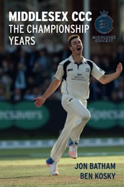 Book cover of: Middlesex CCC - The Championship Years