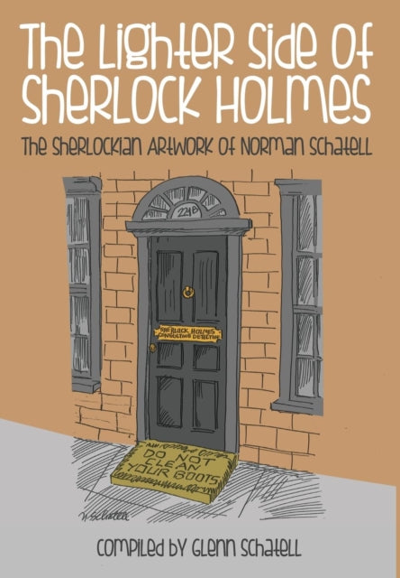 Lighter Side of Sherlock Holmes: The Sherlockian Artwork of Norman Schatell