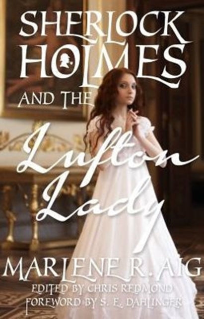 Book cover of: Sherlock Holmes and The Lufton Lady. By: Marlene R. Aig
