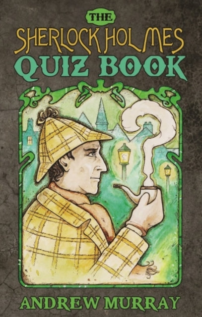 Book cover of: Sherlock Holmes Quiz Book. By: Andrew Murray