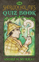 Book cover of: Sherlock Holmes Quiz Book. By: Andrew Murray