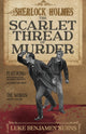 Book cover of: Sherlock Holmes and the Scarlet Thread of Murder. By: Luke Kuhns