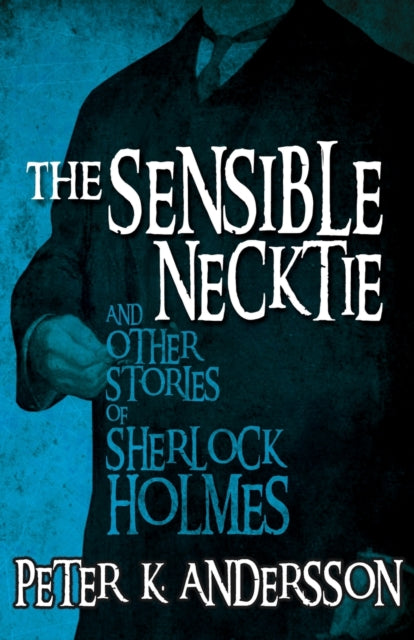 Book cover of: Sensible Necktie and Other Stories of Sherlock Holmes