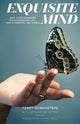 Book cover of: Exquisite Mind - How Three Principles Transformed My Life, and how they can Transform Yours. By: Terry Rubenstein