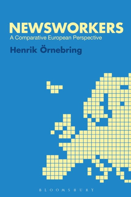 Book cover of: Newsworkers. By: Henrik Örnebring
