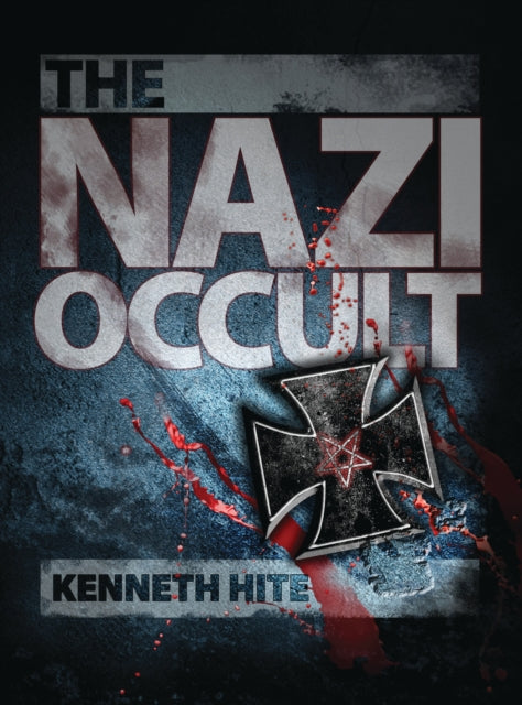 Book cover of: Nazi Occult. By: Kenneth Hite