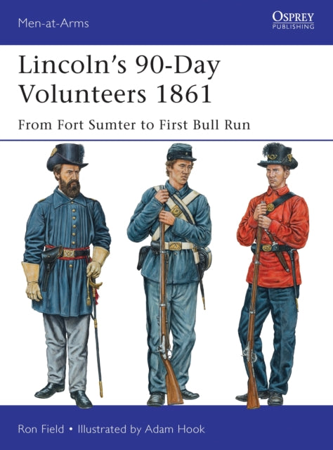 Book cover of: Lincoln’s 90-Day Volunteers 1861. By: Ron Field