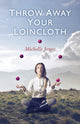 Book cover of: Throw Away Your Loincloth. By: Michelle Jones