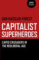 Book cover of: Capitalist Superheroes – Caped Crusaders in the Neoliberal Age