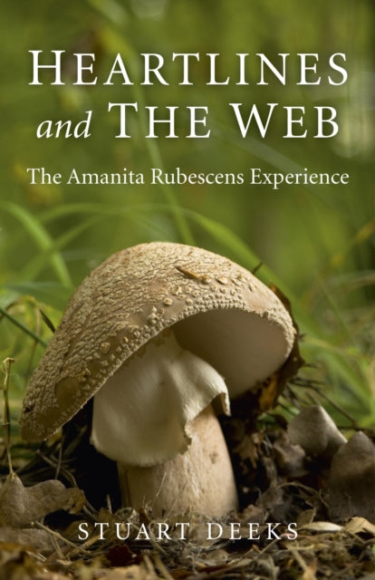 Book cover of: Heartlines and The Web – The Amanita Rubescens Experience. By: Stuart Deeks