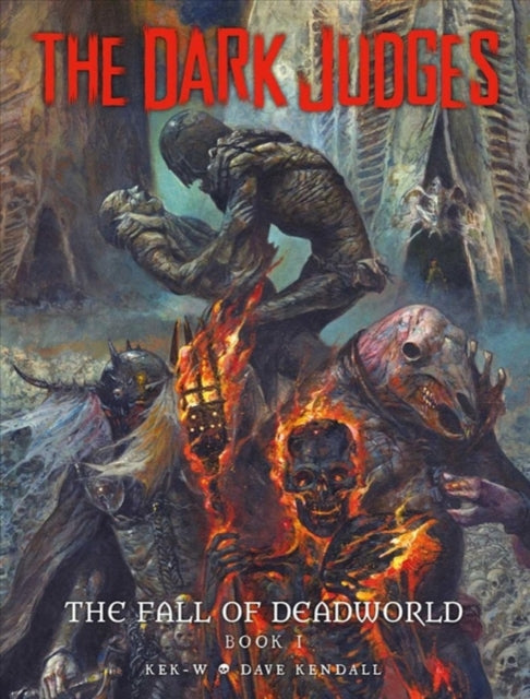 Book cover of: Dark Judges: The Fall of Deadworld Book I. By: Kek-W