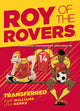 Book cover of: Roy of the Rovers: Transferred. By: Rob Williams