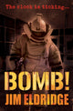Book cover of: Bomb!. By: Dylan Gibson