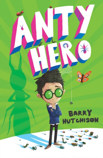 Book cover of: Anty Hero. By: Barry Hutchison