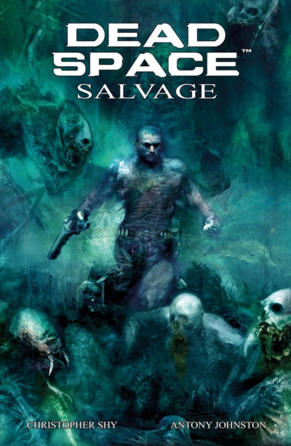 Book cover of: Dead Space: Salvage. By: Antony Johnston