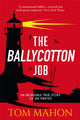 Book cover of: Ballycotton Job. By: Tom Mahon