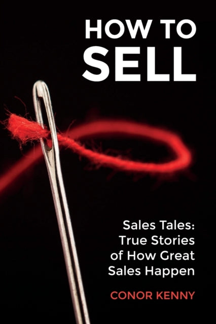 Book cover of: How to Sell. By: Conor Kenny