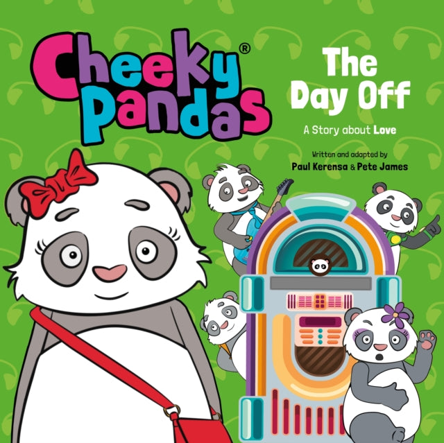 Cheeky Pandas: The Day Off, A Story about Love 9781781284537 Pete James