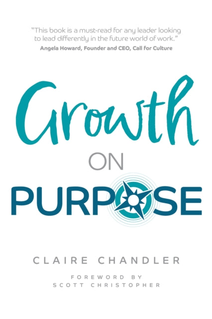 Book cover of: Growth on Purpose. By: Claire Chandler