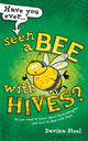 Book cover of: Have You Ever Seen a Bee with Hives?. By: Davina Steel