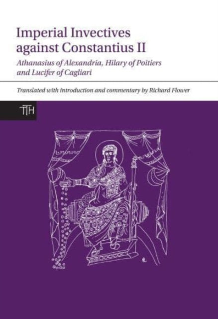 Book cover of: Imperial Invectives against Constantius II. By: Richard Flower