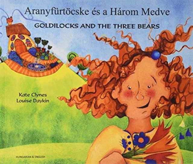 Book cover of: Goldilocks & the Three Bears in Hungarian & English