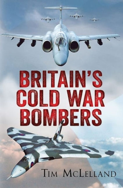 Book cover of: Britain's Cold War Bombers