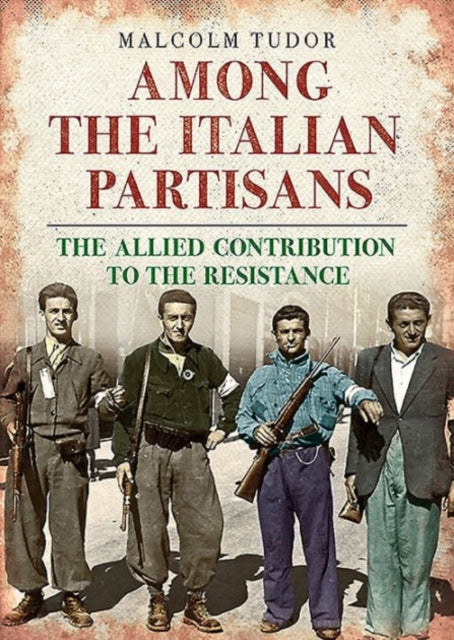 Book cover of: Among the Italian Partisans. By: Malcolm Tudor