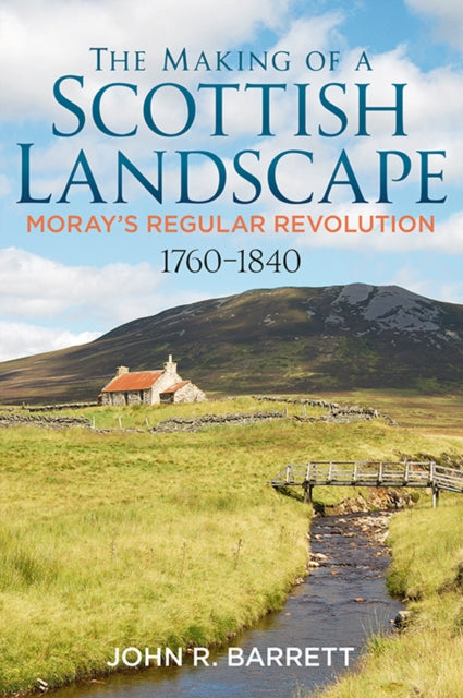 Book cover of: Making of a Scottish Landscape. By: John R. Barrett