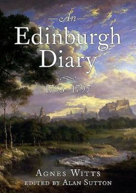 Book cover of: Edinburgh Diary 1793 1798. By: Agnes Witts