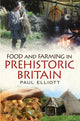 Book cover of: Food and Farming in Prehistoric Britain. By: Paul Elliott