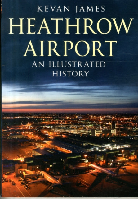 Book cover of: Heathrow Airport. By: Kevan James