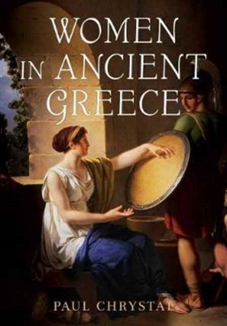 Book cover of: Women in Ancient Greece. By: Paul Chrystal