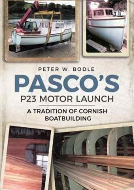 Book cover of: Pasco's P23 Motor Launch. By: Peter Bodle