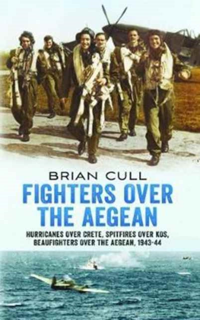 Book cover of: Fighters Over the Aegean. By: Brian Cull