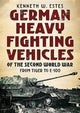 Book cover of: German Heavy Fighting Vehicles of the Second World War. By: Kenneth Estes