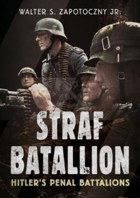 Book cover of: Strafbattalion. By: Zapotoczny, Walter S., Jr.