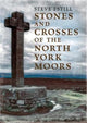 Book cover of: Stones and Crosses of the North York Moors. By: Steve Estill