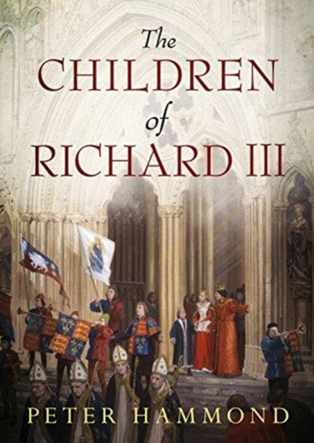 Book cover of: Children of Richard III. By: Peter Hammond