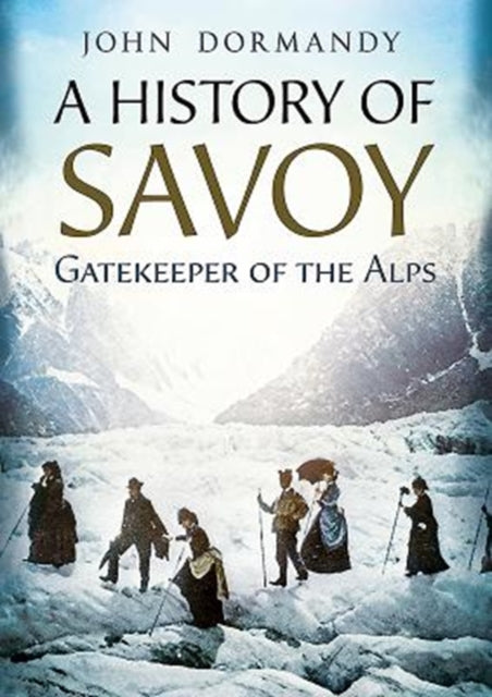 Book cover of: History of Savoy. By: John Dormandy