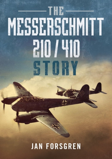 Book cover of: Messerschmitt 210 410 Story. By: Jan Forsgren