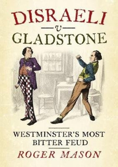 Book cover of: Disraeli v Gladstone. By: Roger Mason