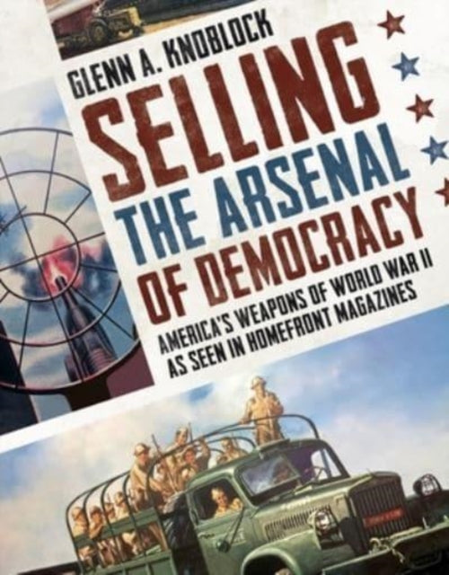 Book cover of: Selling the Arsenal of Democracy. By: Glenn A. Knoblock