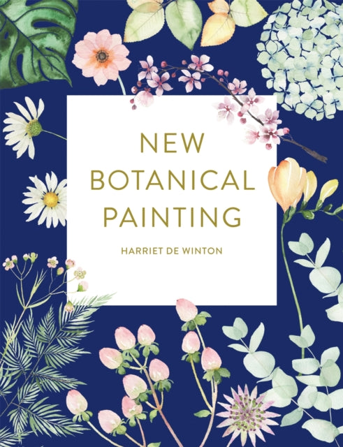 New Botanical Painting 9781781576786 Harriet de Winton