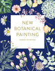 New Botanical Painting 9781781576786 Harriet de Winton