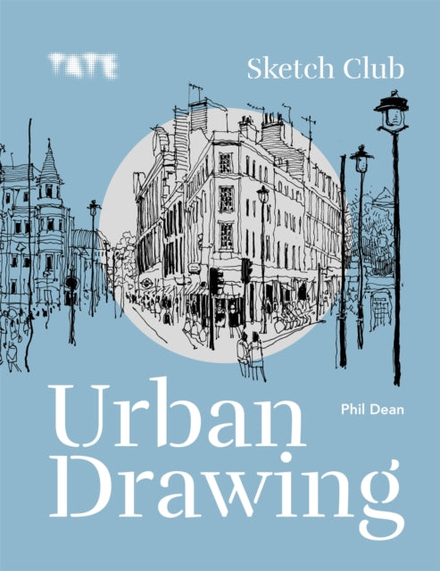 Book cover of: Tate: Sketch Club Urban Drawing. By: Phil Dean