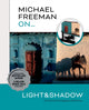 Book cover of: Michael Freeman On… Light & Shadow. By: Michael Freeman